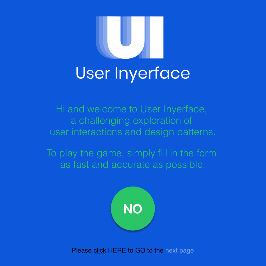 Homepage for User Inyerface. The page copy says, "Hi and welcome to User Inyerface, a challenging exploration of user interactions and design patterns. To play the game, simply fill in the form as fast and accurate as possible."