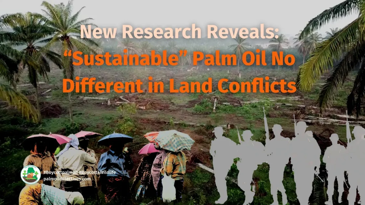 New Research Reveals: “Sustainable” Palm Oil No Different in Land Conflicts