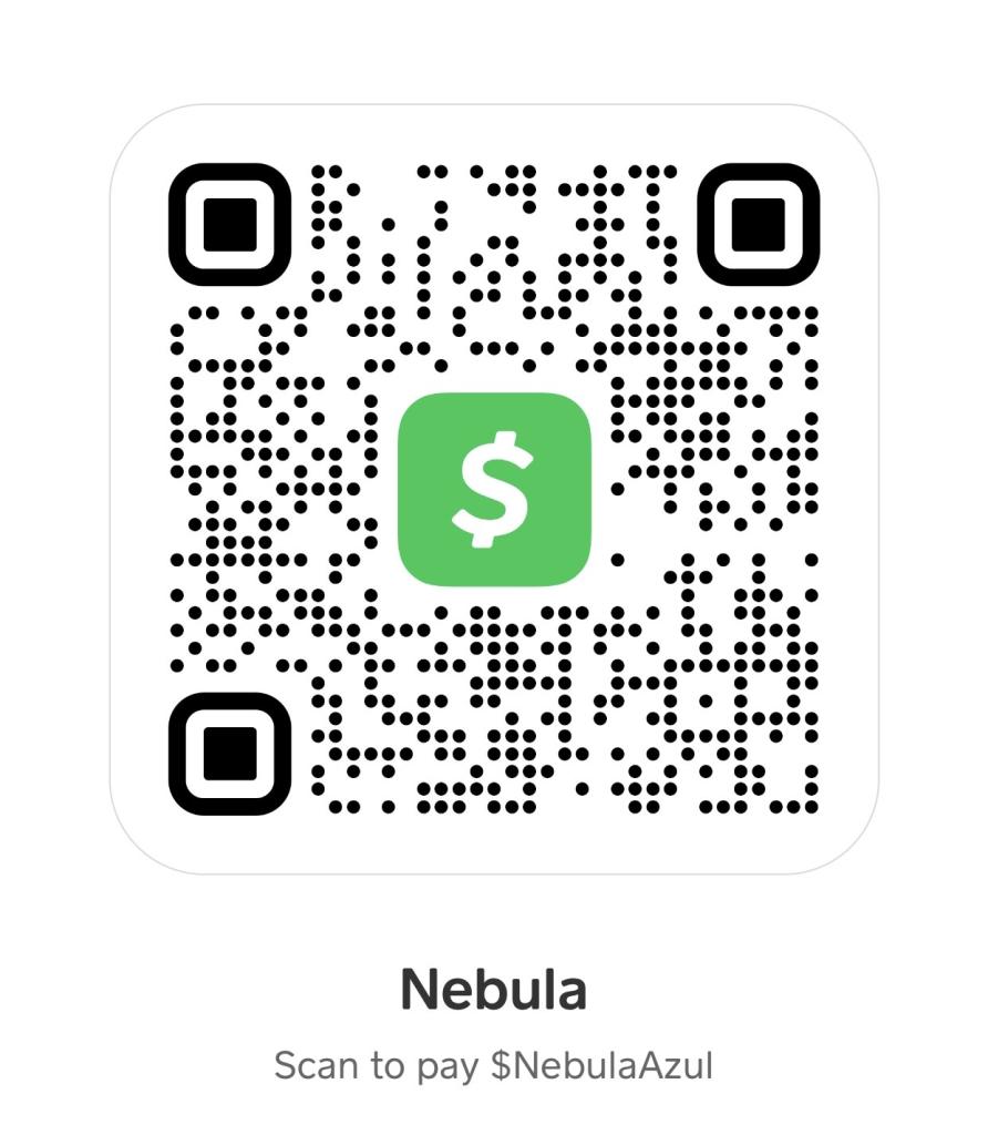 This is a screenshot of my CashApp $NebulaAzul. The graphic shows a scan code that it’s black and contrast with the white background. It has a green money symbol in the middle. I’m hoping to raise funds for my survival after being unjustly fired due to a racist coworker. 
