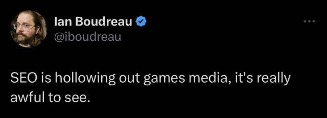 SEO is hollowing out games media, it's really awful to see.