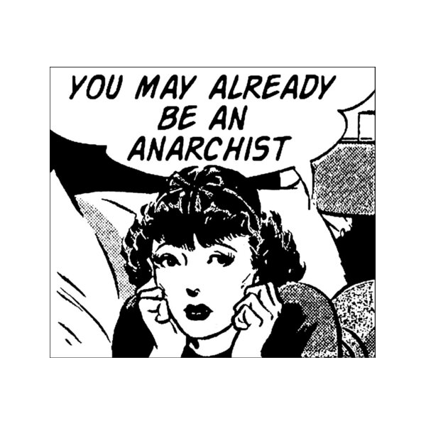 Illustration "You May Already Be An Anarchist"
