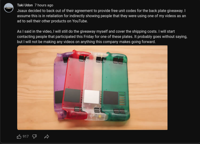 "Jsaux decided to back out of their agreement to provide free unit codes for the back plate giveaway. I assume this is in retaliation for indirectly showing people that they were using one of my videos as an ad to sell their other products on YouTube. 

As I said in the video, I will still do the giveaway myself and cover the shipping costs. I will start contacting people that participated this Friday for one of these plates. It probably goes without saying, but I will not be making any videos on anything this company makes going forward."