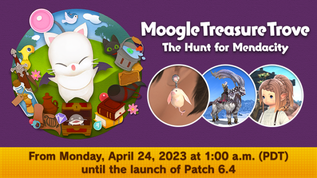 Banner reads Moogle Treasure Trove: the Hunt for Mendacity. From Monday, April 24, 2023 at 1:00 a.m. (PDT) until the launch of Patch 6.4. To the left, an illustration of a moogle surrounded by treasures from Final Fantasy 14. To the right, three screenshots of rewards are shown: Porxie Earrings, Megalotragus mount, and the Gyr Abanian Plait hairstyle.