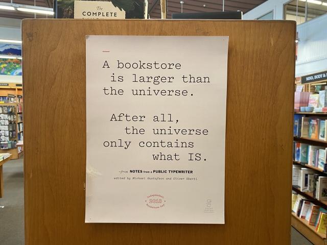 “A bookstore is larger than the universe. After all, the universe only contains what IS.”