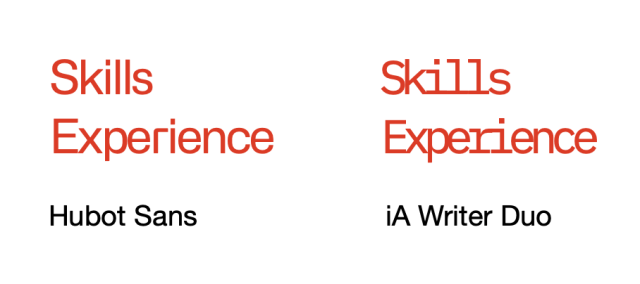 Two columns of text.

Skills and Experience written in red colour with Hubot Sans below them in the left column.

Skills and Experience written in red colour with iA Writer Duo written below them in the right column.