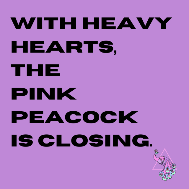 a lilac-coloured banner saying "with heavy hearts, the pink peacock is closing" with their logo on the bottom right corner.