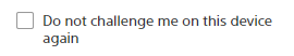 Checkbox: "Do not challenge me on this device again"