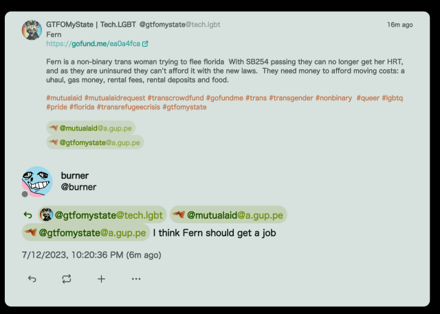 A reply to a GTFOMyState from tech.lgbt, from an account called "burner" on this instance. The post talks about "Fern", a call for mutual aid, and this "burner" user replies "I think Fern should get a job", replying to a.gup.pe too