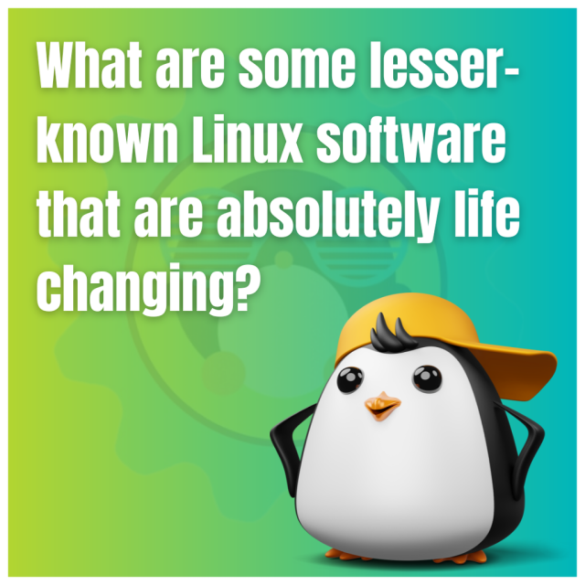 What are some lesser-known Linux software that are absolutely life changing?