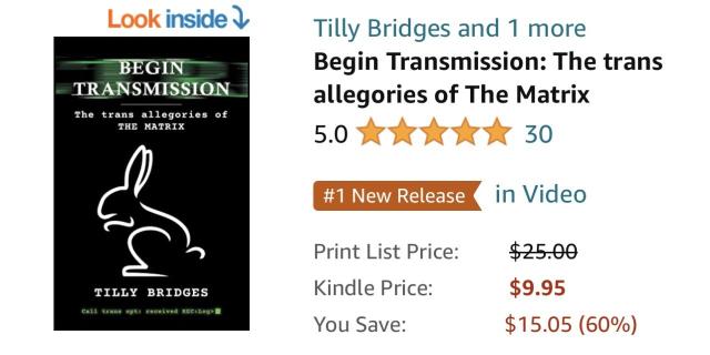 a screenshot showing BEGIN TRANSMISSION: THE TRANS ALLEGORIES OF THE MATRIX has 30 5-Star reviews on Amazon and is the #1 new release in Video (books about movies and tv)