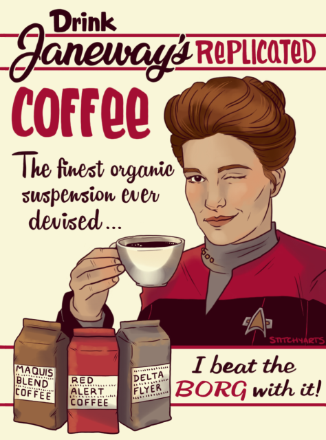 Cartoonish poster of Captain Janeway holding a cup of coffee. It reads: Drink Janeway replicated, COFFEE, The best organic suspension ever devised ... At the bottom there are 3 coffee packages labeled: Maquis blend coffee, Red alert coffee and Delta Flyer. I beat the BORG with it!