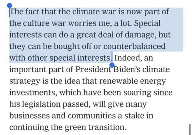“The fact that the climate war is now part of the culture war worries me, a lot. Special interests can do a great deal of damage, but they can be bought off or counterbalanced with other special interests.”