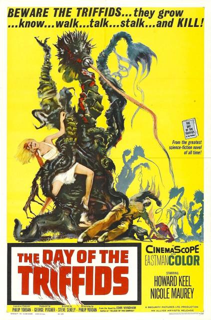 Very garish movie poster for 1962s the Day of the Triffids.

Bright yellow rectangle background.

A greenish plant monster carries off a blond hotsy totsy in a scanty white dress and heels. Bodies lie at their feet, and other vague monsters and people dying are fading into the background.

Beware the Triffids... They grow... Know... Walk... Talk... Stalk... and KILL!