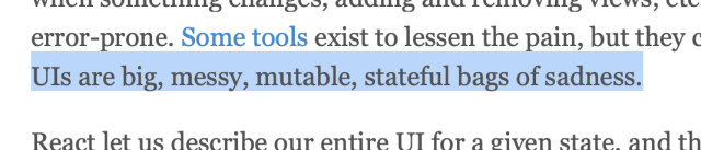 UIs are big, messy, mutable, stateful bags of sadness.