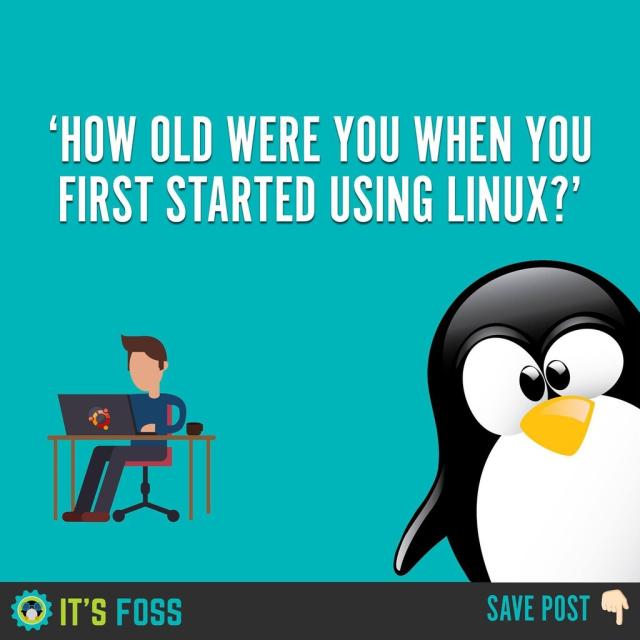 How old were you when you first started using Linux?