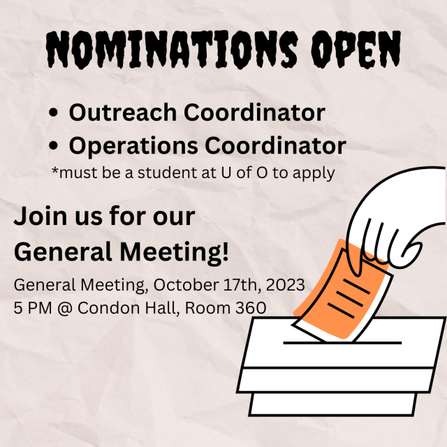 Nominations open for Outreach Coordinator and Operations Coordinator, must be a student at U of O to apply.