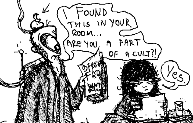 a parent, holding a printed out 9front fqq, walks up to a child, hacking on a vintage laptop

parent: "I found this in your room... are you a part of a cult?!"

child: "yes."