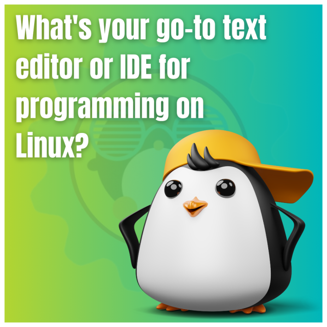 What's your go-to text editor or IDE for programming on Linux?