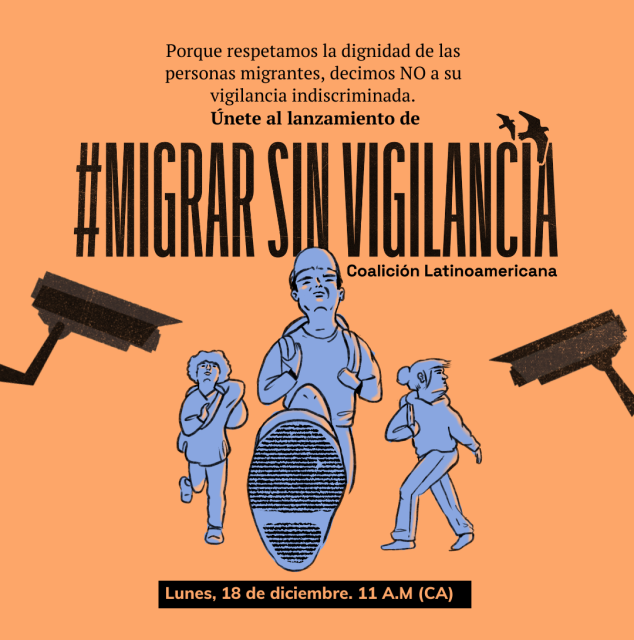Únete al lanzamiento de la Coalición Latinoamericana #MigrarSinVigilancia el día 18 de diciembre