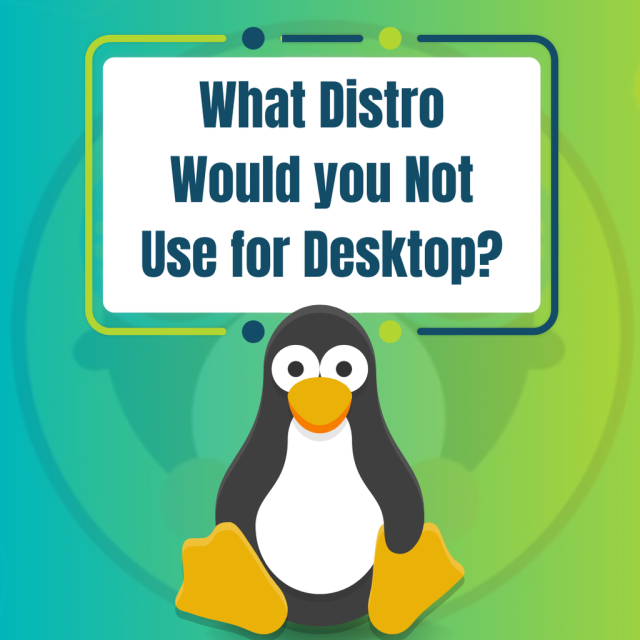 What distro would you not use for desktop?