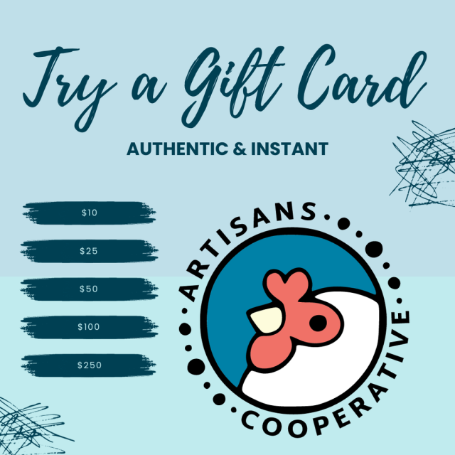Word graphic with the Artisans Cooperative logo on a light blue background. Words say Try a Gift Card: Authentic & Instant with dollar amounts $10, $25, $50, $100, $250