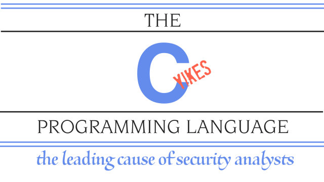 parody of the cover of the most famous C programming textbook, reading The C Programming Language (Yikes), the leading cause of security analysts 