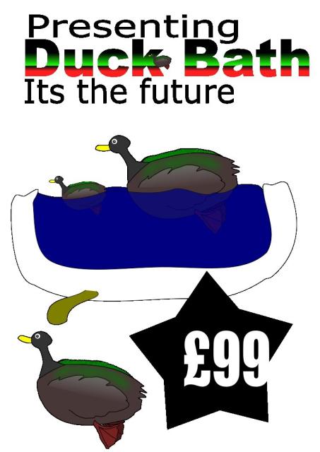 a clipart image of two ducks swimming in a bowl of water one is very large and the other is small. they both have yellow bills and green backs. above them says "Presenting 
Duck Bath
Its the future"
then under that is another of the same duck and a black star with "£99" in it. there is also a little duck on the K of Duck Bath