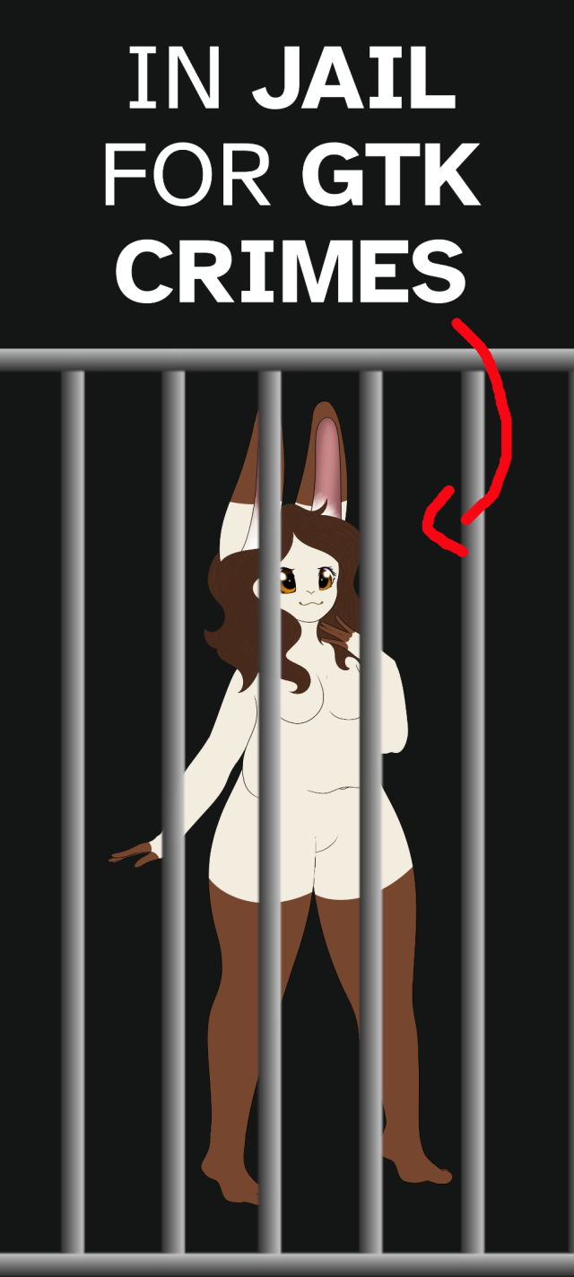 an image of my, uh, fursona, i suppose, in jail. there is a label pointing at her stating that she is in jail for GTK crimes.