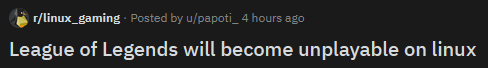 post on /r/linux_gaming: League of Legends will become unplayable on linux