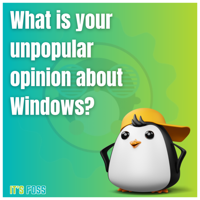 What is your unpopular opinion about Windows?