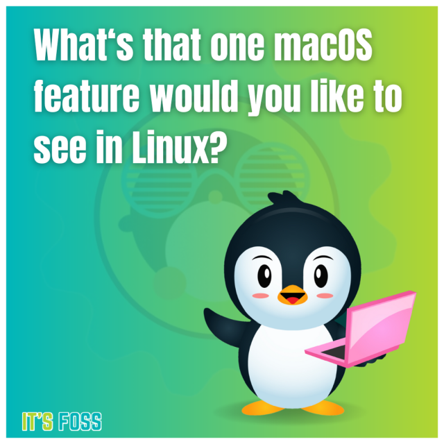 What's that one macOS feature would you like to see in Linux?