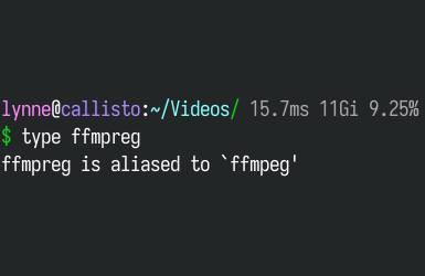 bash prompt.
input: type ffmpreg
output: ffmpreg is alias to `ffmpeg'