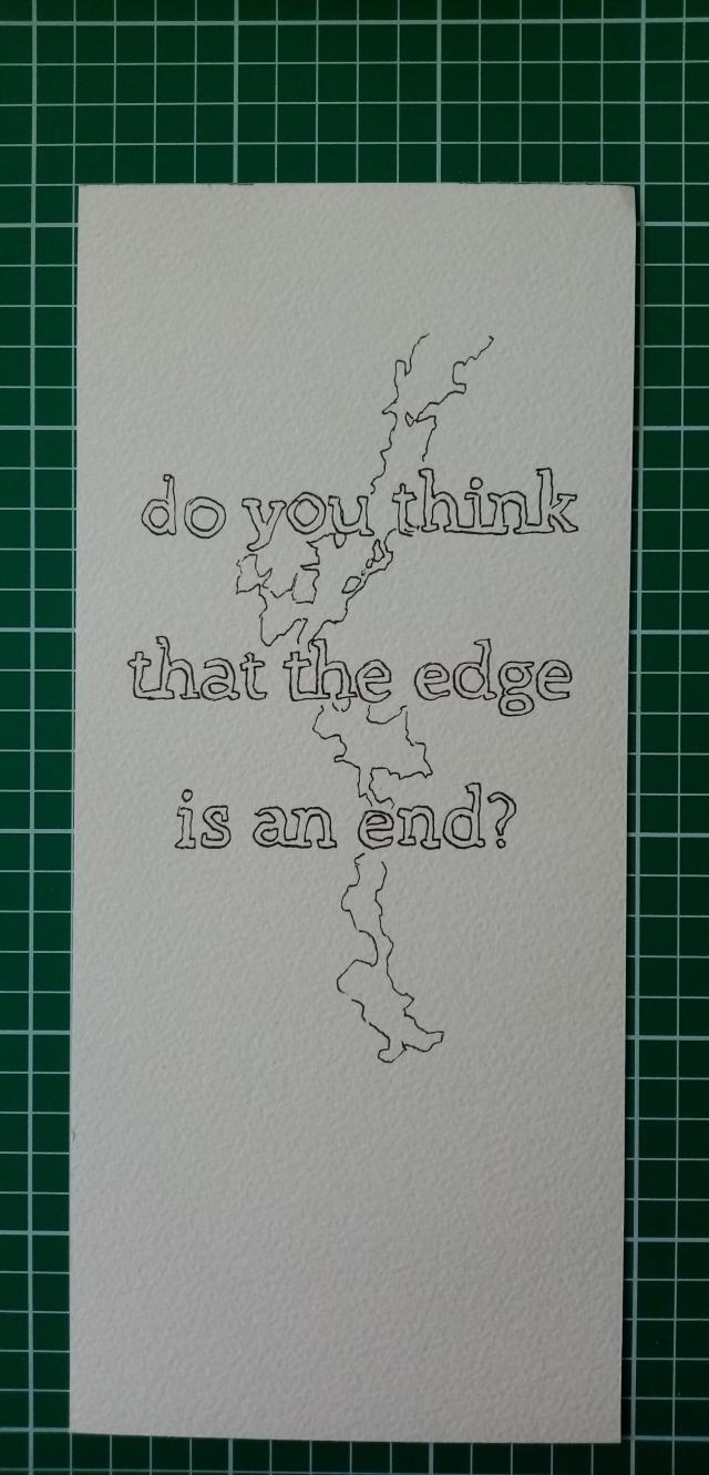 Pen drawing on paper of a crustose lichen, minimalist with strange shapes resembling maps. The words 'do you think that the edge is an end?' are visible in drawn type