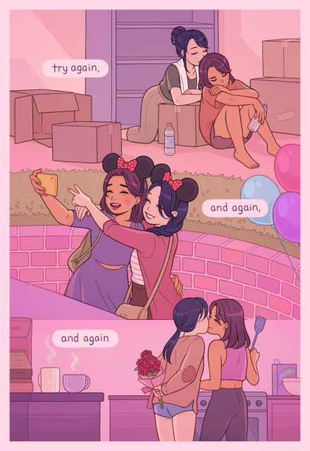 The top third of the image shows both tired & surrounded by boxes, implying they're moving into a home together. Text continues: "Can I try again"

The middle third of the image shows both together at Disney World with Minnie Mouse ears, smiling & taking a selfie. Text continues: "And again".

The bottom third of the image shows them kissing in their kitchen. 2 is cooking & 1 is about surprise her with flowers held behind her back. Text continues: "And again".