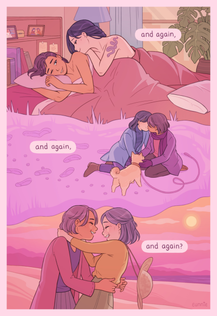 The top third of the image shows both in bed together. 2 is sleepily waking up & 1 is kissing her shoulder blade tenderly. Text continues: "And again".

The middle third of the image shows both much older, walking a dog companion in the snow. They've sat down in the snow & are kissing. Text continues: "And again".

The bottom third of the image shows them happily holding each other while walking by the beach, seemingly in the sunset of their lives together. Text continues: "And again".