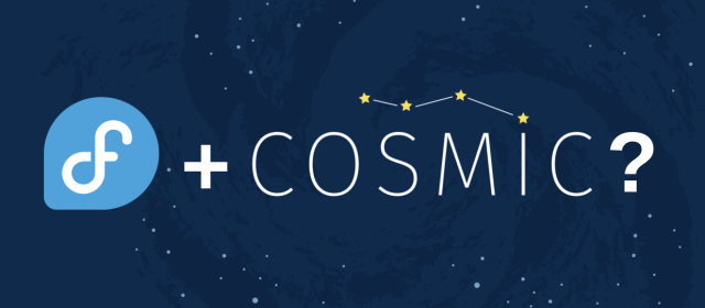 Graphic that says "Fedora + COSMIC?"