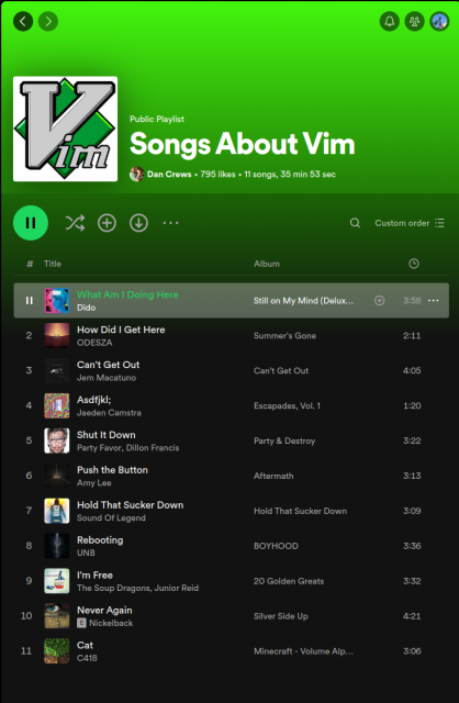 Songs About Vim on Spotify

Tracks include:

- What am I doing here
- How did I get here
- Can't get out