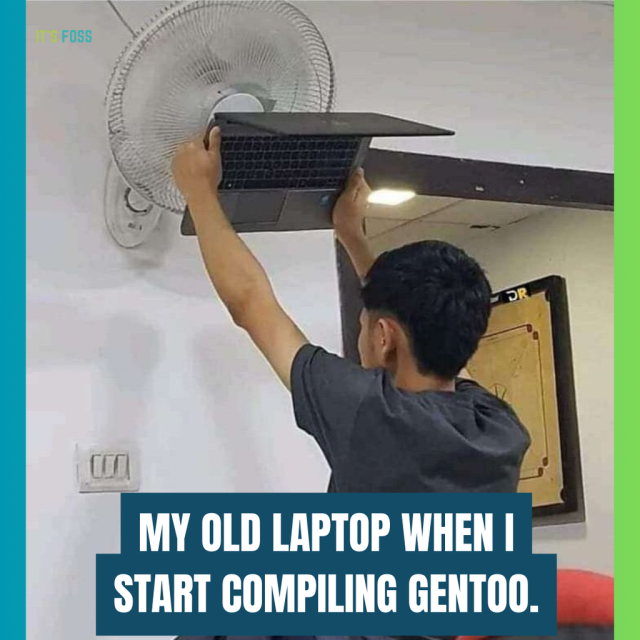 My old laptop when I start compiling Gentoo.

There is a picture of a man holding his laptop near a wall fan.