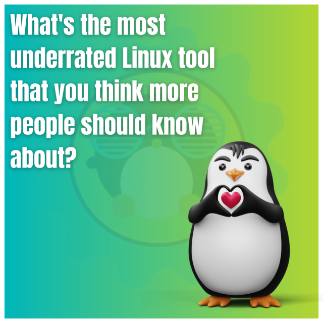 What's the most underrated Linux tool that you think more people should know about?