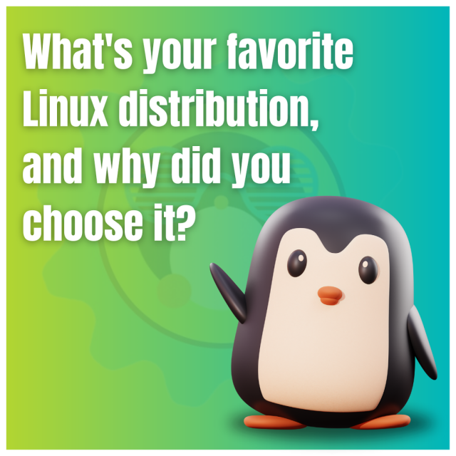 What's your favorite Linux distribution, and why did you choose it?