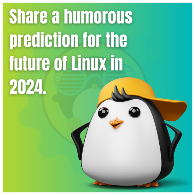 Share a humorous prediction for the future of Linux in 2024.