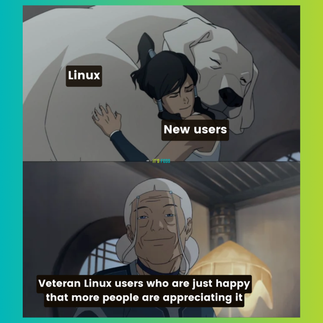 There are two parts to this photo.

In the first part, there are two creatures hugging each other, one is named Linux, the other New Users.

In the second part, there is an old man smiling, with the following written below:

Veteran Linux users who are just happy that more people are appreciating it.