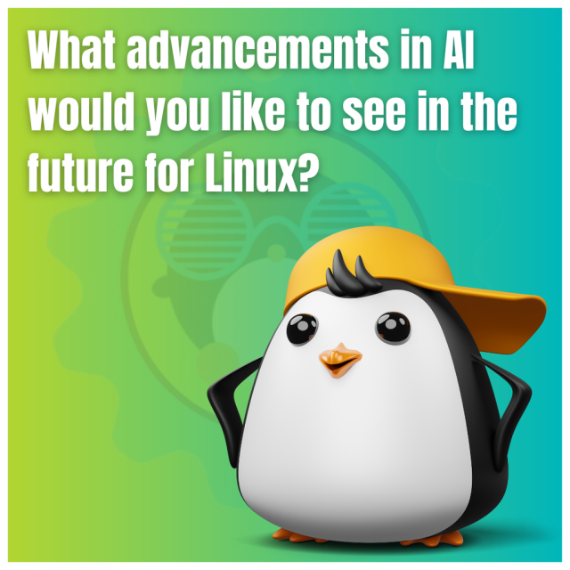 What advancements in AI would you like to see in the future for Linux?