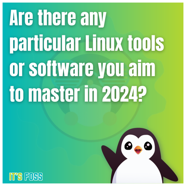 Are there any particular Linux tools or software you aim to master in 2024?