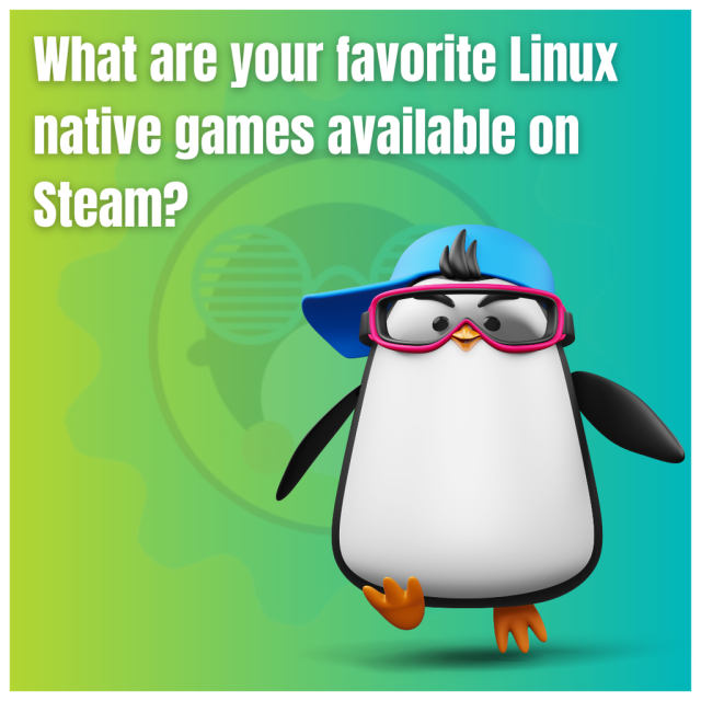 What are your favorite Linux native games available on Steam?