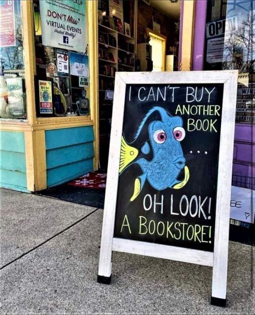 Text next to Dory from Finding Nemo: I CANT BUY ANOTHER BOOK OH LOOK! A BOOKSTORE!
