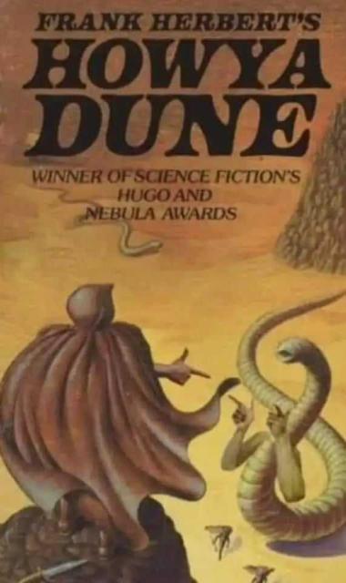 A parody book cover of Frank Herbert's dune book, titled "howya dune" - with a freman and a sand worm making fingerguns at each other.