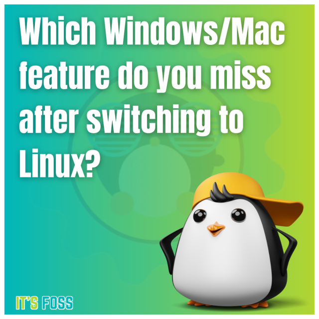 Which Windows or Mac feature do you miss after switching to Linux?