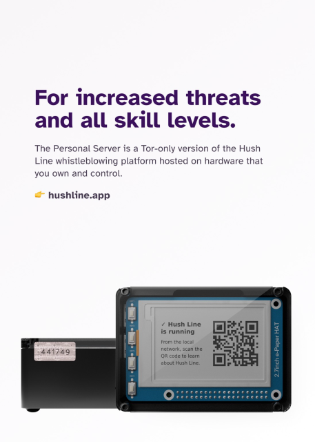 This image promotes the "Personal Server" for the Hush Line whistleblowing platform. The top portion features bold purple text that reads, "For increased threats and all skill levels." Below, a smaller description explains that this is a Tor-only version of the platform hosted on hardware you control. There is a URL link to "hushline.app" with a pointing hand emoji. At the bottom, there's an image of the hardware device showing a small screen with a QR code and text that reads, "Hush Line is running."