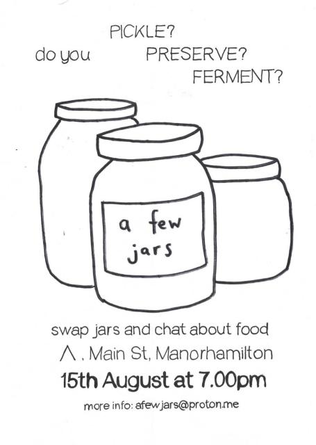 A poster for an event with three hand-drawn jars. It is called 'A Few Jars' and is happening in Manorhamilton, Ireland on 15th August. The tagline reads 'swap jars and chat about food'